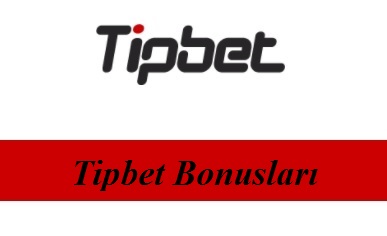 Tipbet Bonusları