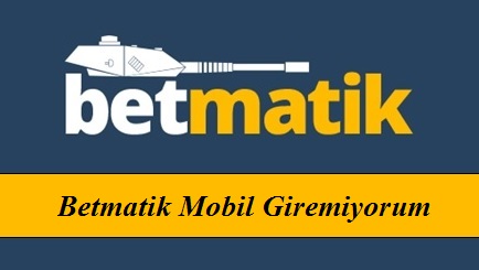 Betmatik Mobil Giremiyorum