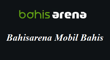 Bahisarena Mobil Bahis