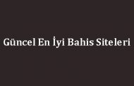 Güncel En İyi Bahis Siteleri
