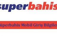 Süperbahis Mobil Giriş Bilgileri