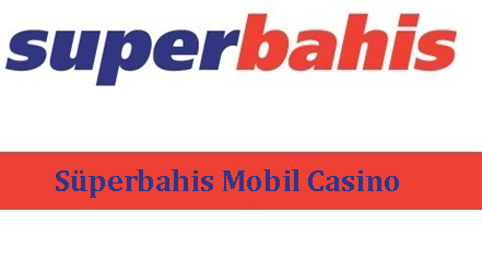 Süperbahis Mobil Casino