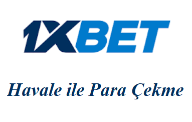 1xbet Havale ile Para Çekme