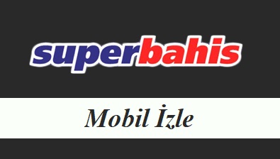 Süperbahis Mobil İzle