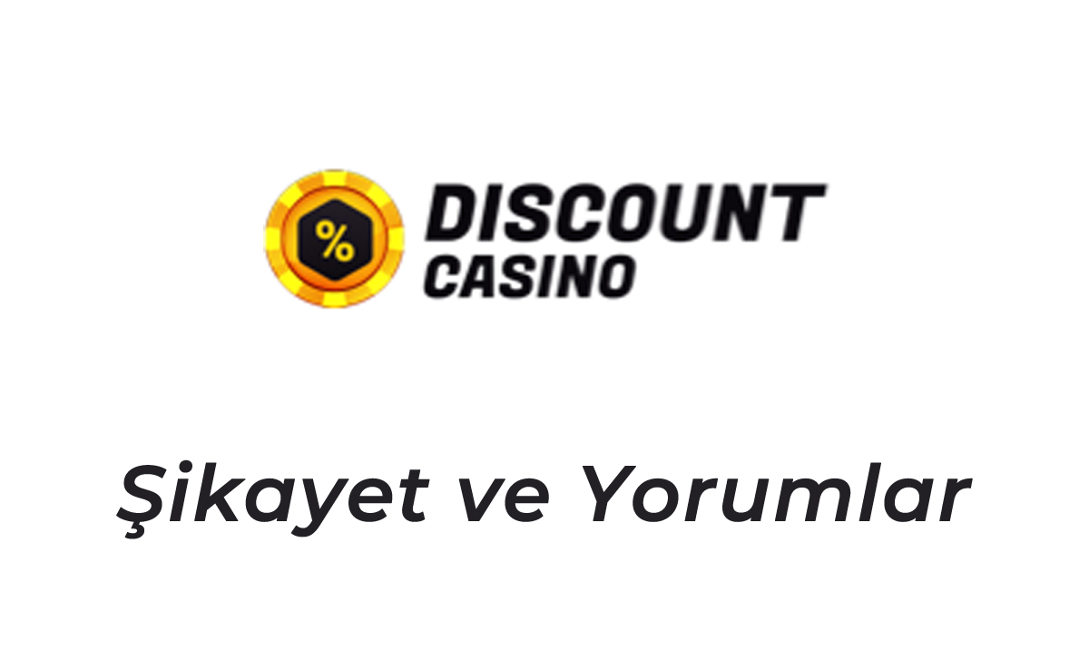 Discount Casino Şikayet ve Yorumlar