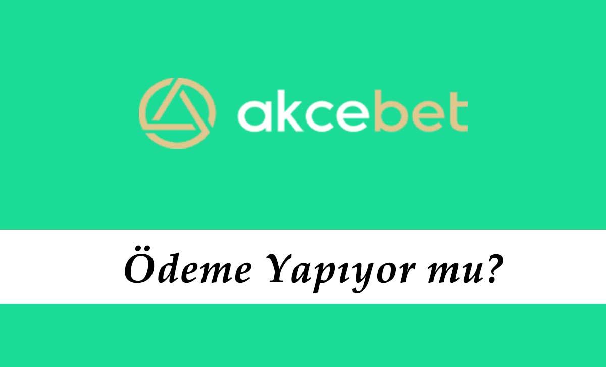 Akçebet Ödeme Yapıyor mu?