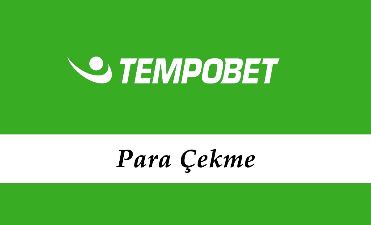 Tempobet Para Çekme