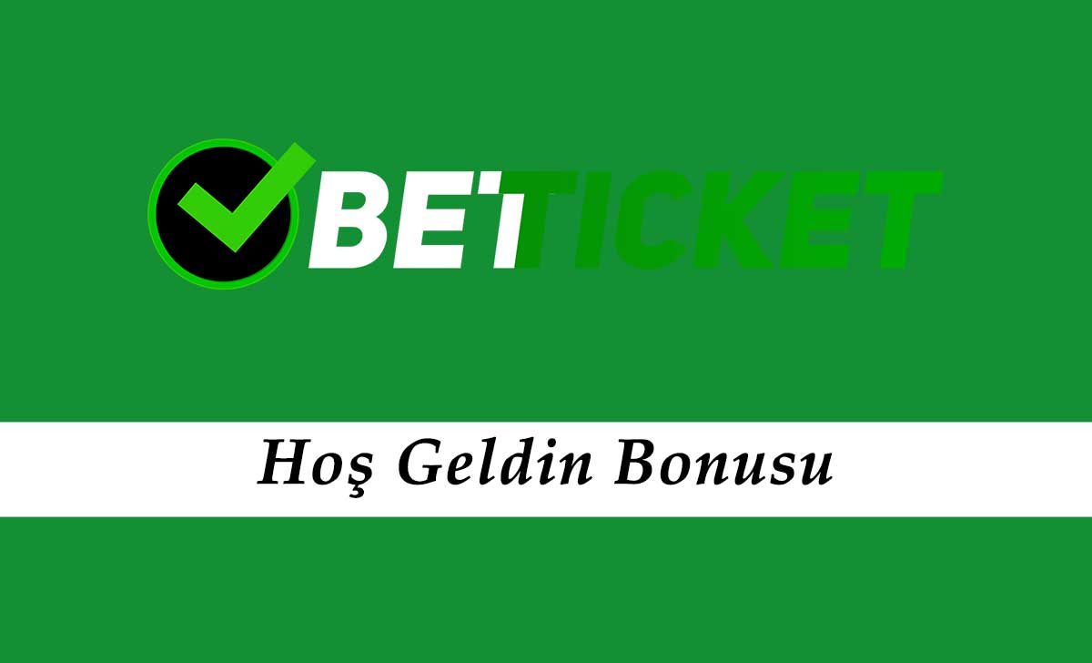 Betticket Hoş Geldin Bonusu