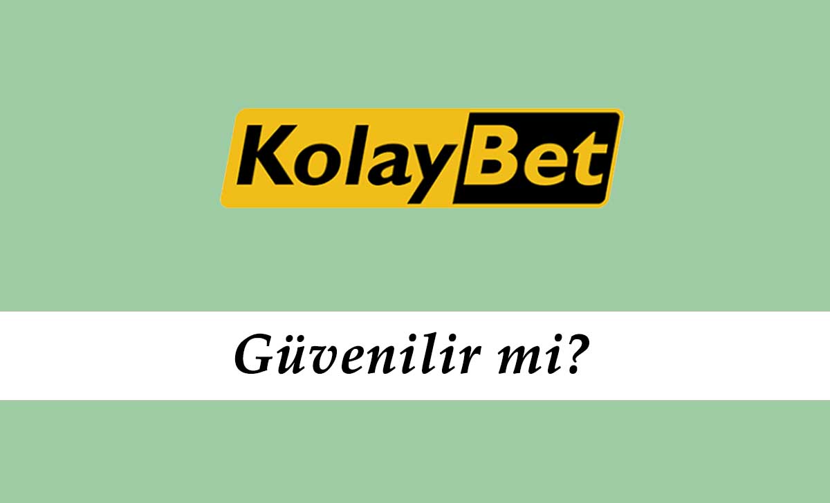 Kolaybet Güvenilir mi?