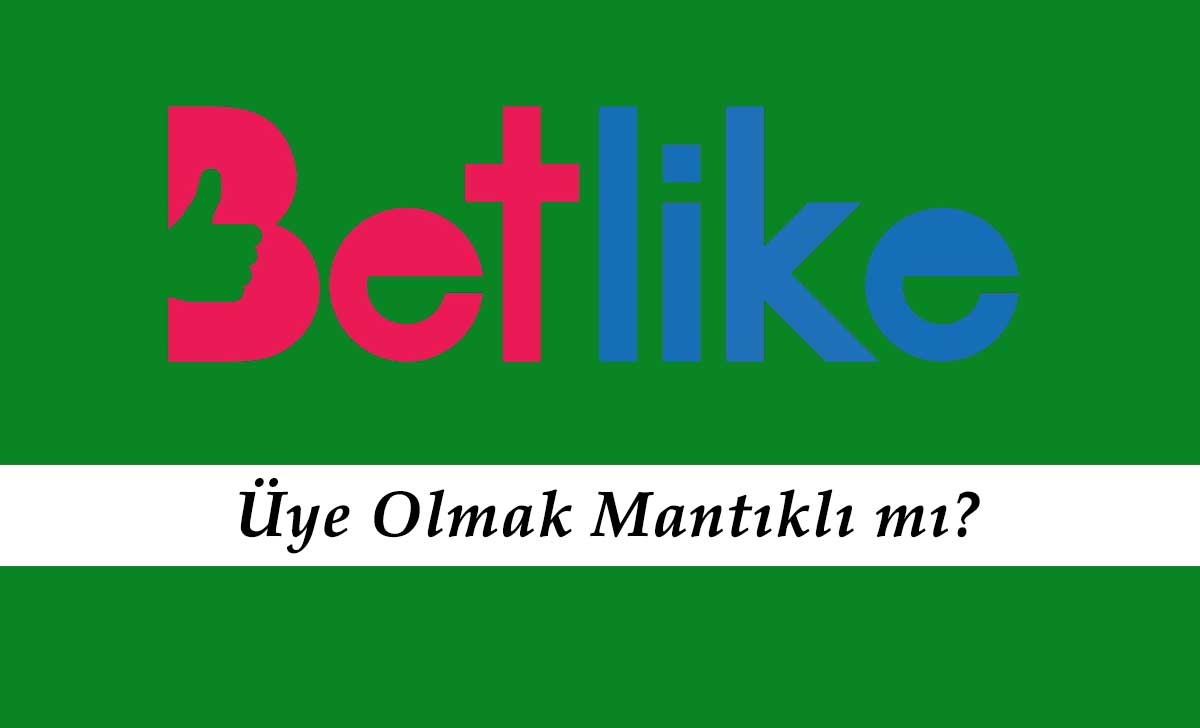 Betlike Üye Olmak Mantıklı mı?