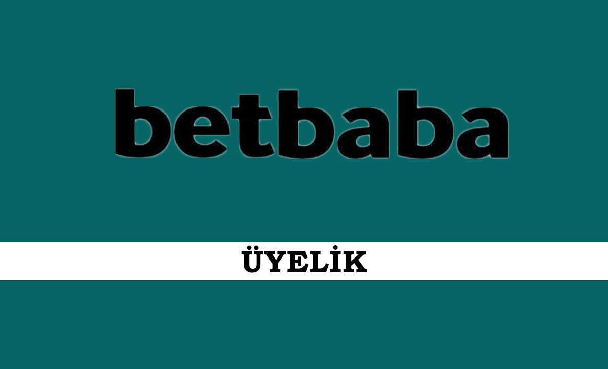 Betbaba Üyelik