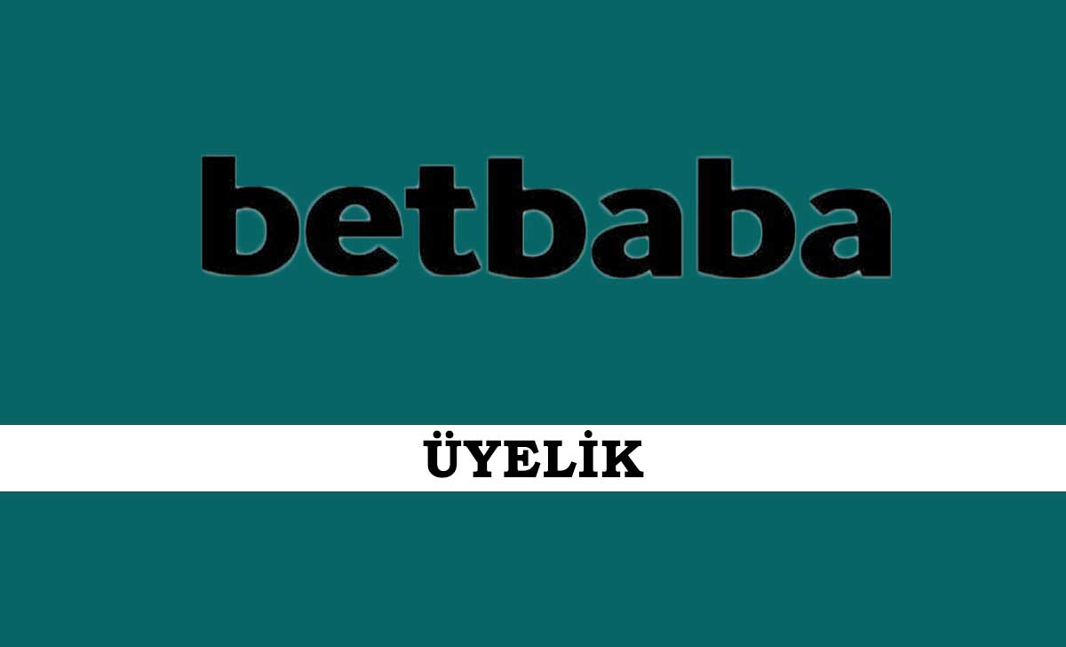 Betbaba Üyelik