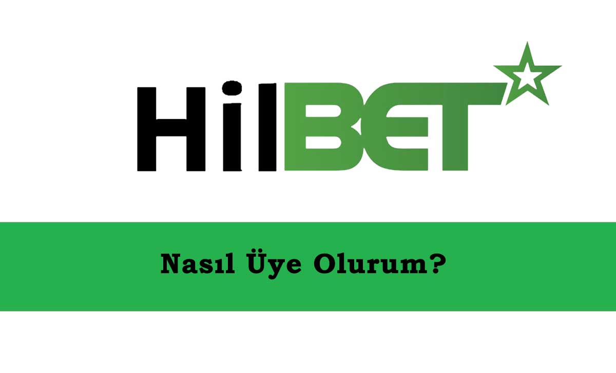 Hilbet Nasıl Üye Olurum?