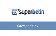 Süperbetin Ödeme Sorunu