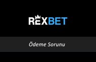 Rexbet Ödeme Sorunu