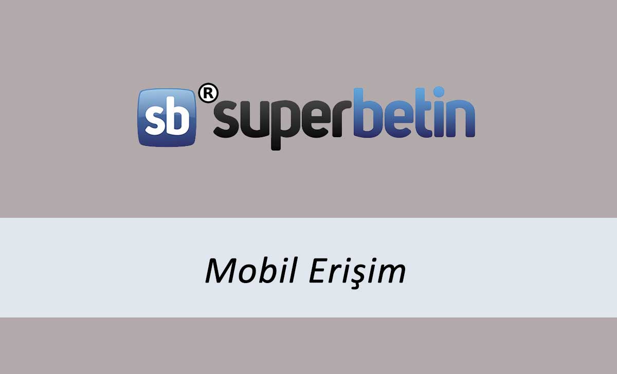 Süperbetin Mobil Erişim