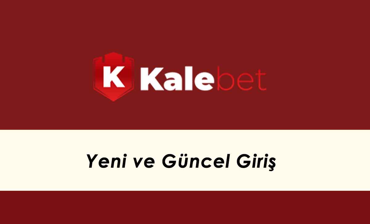 Kalebet Yeni ve Güncel Giriş