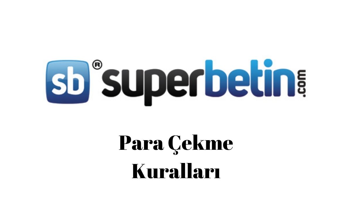 Süperbetin Para Çekme Kuralları