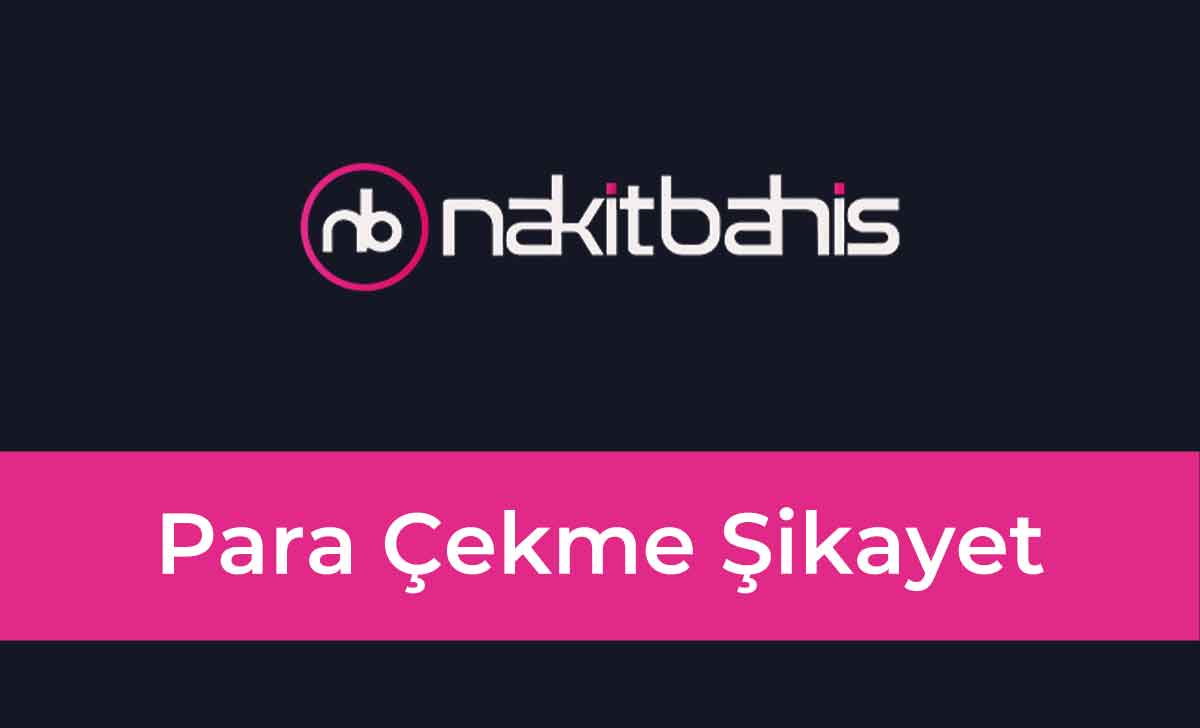 Nakitbahis Para Çekme Şikayet