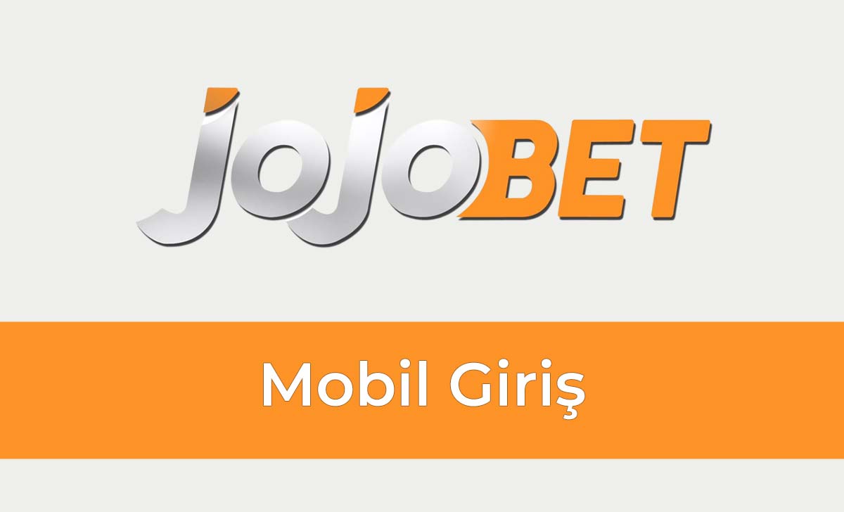 Jojobet Mobil Giriş