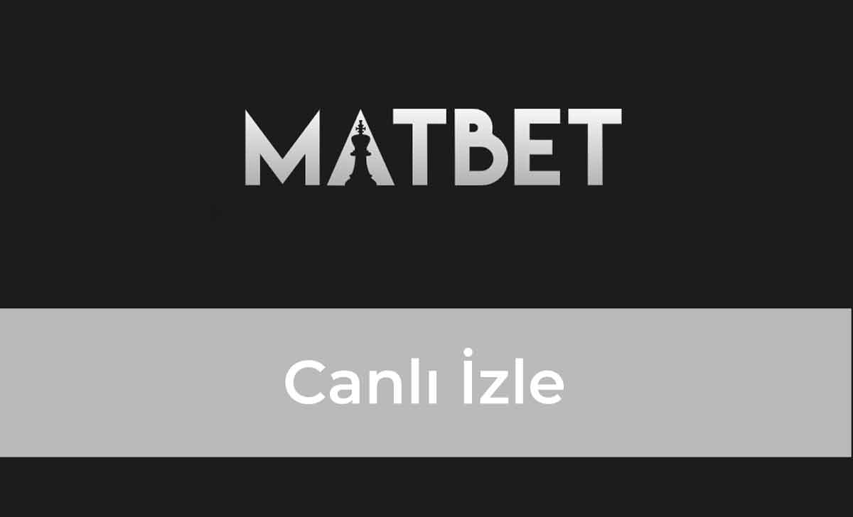 Matbet Canlı İzle