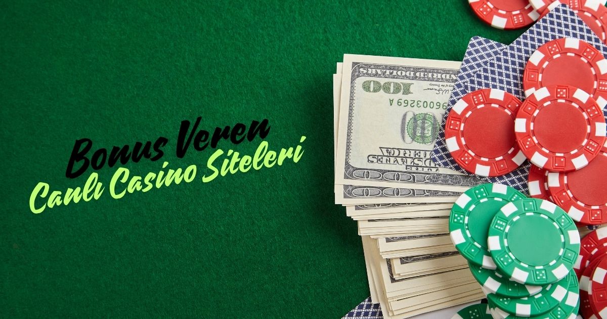 Bonus Veren Canlı Casino Siteleri