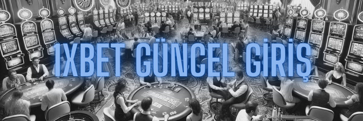 1xbet Güncel Giriş