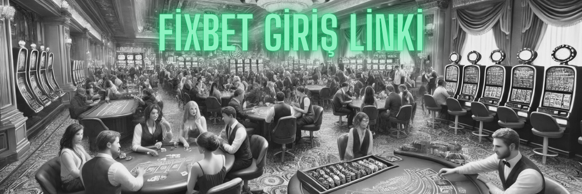 Fixbet Giriş Linki
