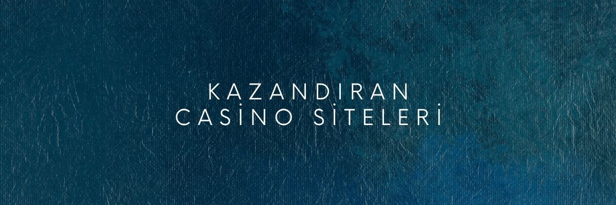 Kazandıran Casino Siteleri