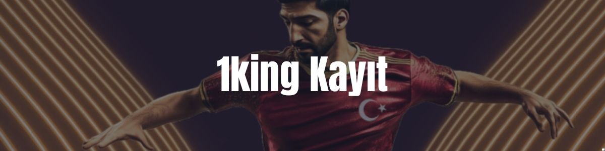 1king Kayıt